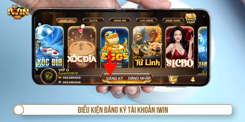 Cách Đăng Ký IWIN Tham Gia Sân Chơi Uy Tín Và Đẳng Cấp Điều kiện đăng ký tài khoản tại IWIN