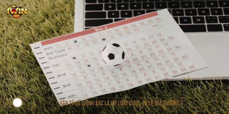 Kèo Tỷ Số Chính Xác Tại IWIN Với Luật Cược Tỷ Lệ Ăn Cao Kèo Tỷ Số Chính Xác Là Gì? Luật Cược, Tỷ Lệ Trả Thưởng