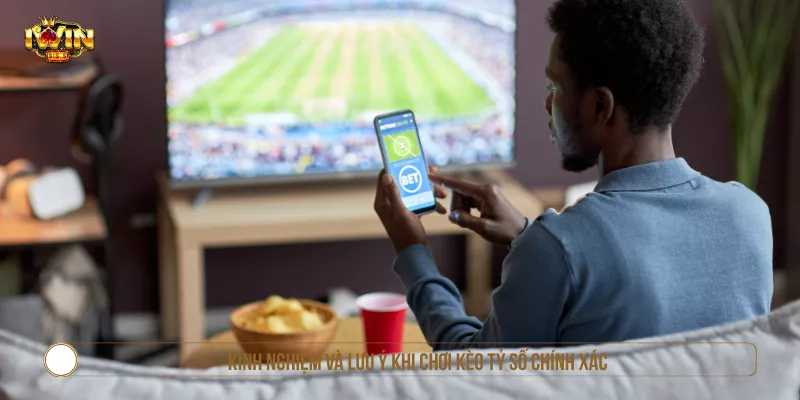 Kèo Tỷ Số Chính Xác Tại IWIN Với Luật Cược Tỷ Lệ Ăn Cao Kinh nghiệm và lưu ý khi chơi kèo tỷ số chính xác