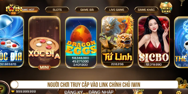 Cách Đăng Ký IWIN Tham Gia Sân Chơi Uy Tín Và Đẳng Cấp Người chơi truy cập vào link chính chủ IWIN