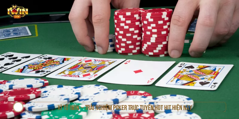 Xì Tố IWIN – Trải Nghiệm Poker Trực Tuyến Hot Hit Hiện Nay
